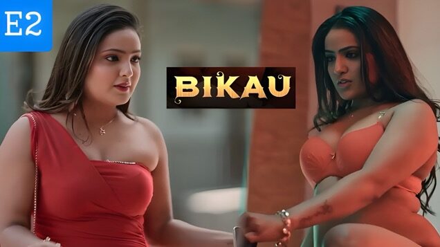 Bikau Part 1 E2 Hindi Hot Web Series â Ullu