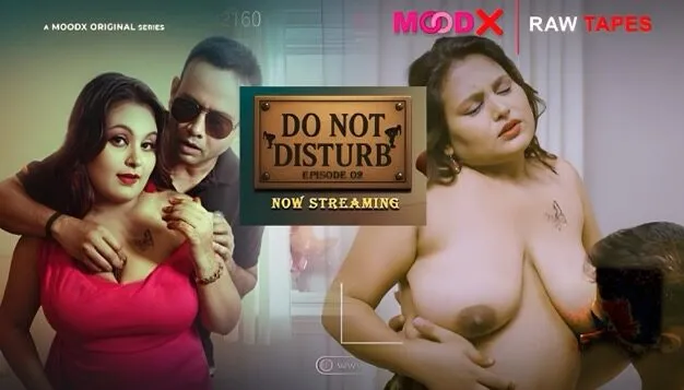 Do Not Disturb E02 Raw Tape 2025 Uncut Hindi Web Series β Moodx