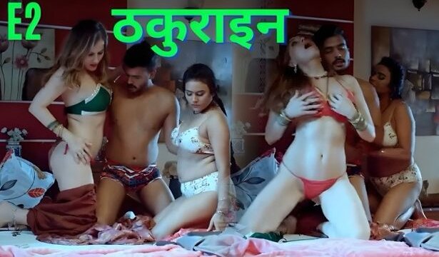 Thakurain E02 2025 Hindi Hot Web Series β Makhan
