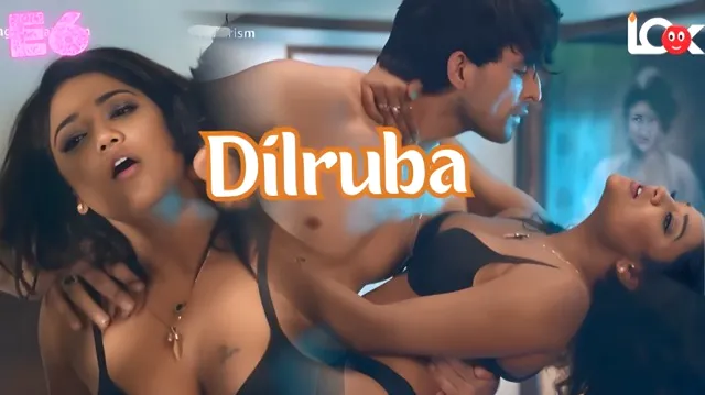 Dilruba E06 2025 Hindi Hot Web Series â Look